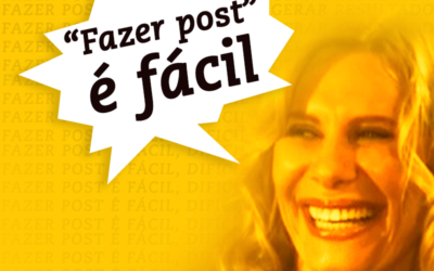 “Fazer post é fácil!”